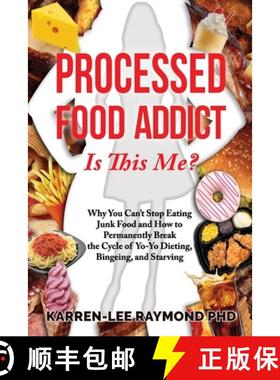 【3-4周达】Processed Food Addict Is This Me?: Why You Can't Stop Eating Junk Food and How to Permanen... [9780648436249]