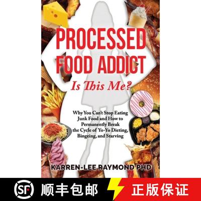【3-4周达】Processed Food Addict Is This Me?: Why You Can't Stop Eating Junk Food and How to Permanen... [9780648436249]