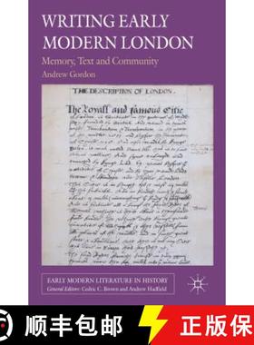【3-4周达】Writing Early Modern London: Memory, Text and Community [9781137294913]