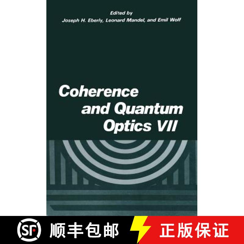 【3-4周达】Coherence and Quantum Optics VII: Proceedings of the Seventh Rochester Conference on Coher... [9781475797442]