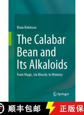 【3-4周达】The Calabar Bean and its Alkaloids : From Magic, via Miracle, to Memory [9789402411904]