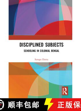 【3-4周达】Disciplined Subjects : Schooling in Colonial Bengal [9780367410131]