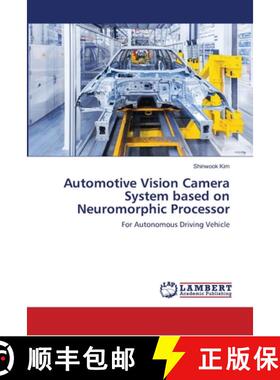 预订 Automotive Vision Camera System based on Neuromorphic Processor [9786202054195]