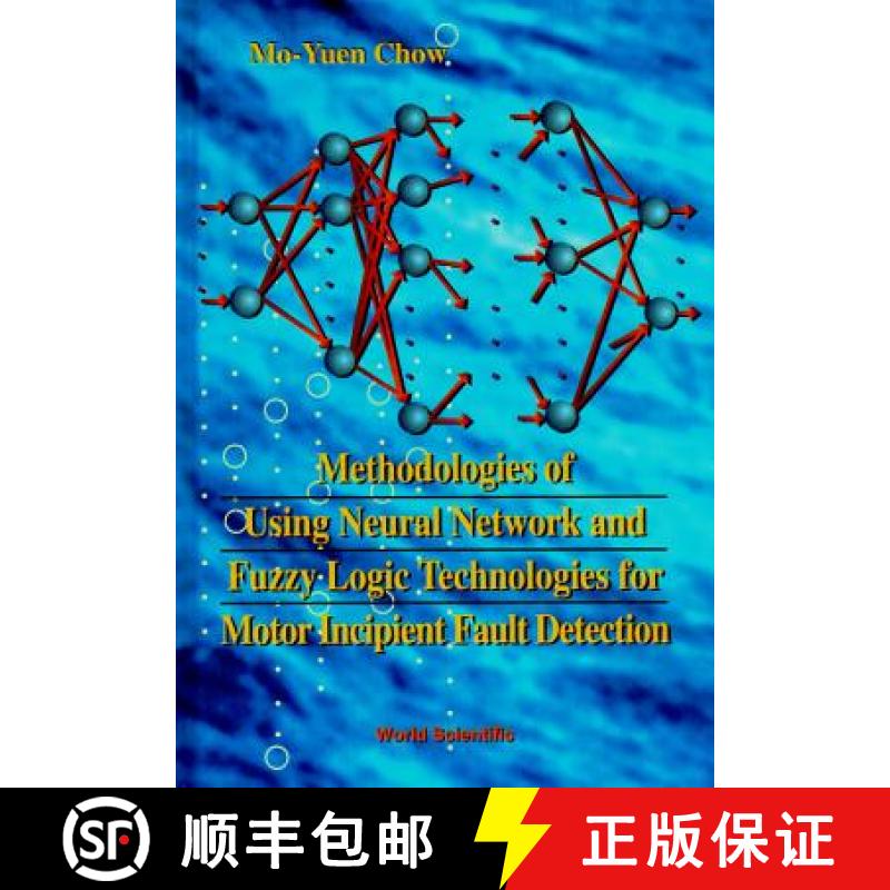 【3-4周达】Methodologies of Using Neural Network and Fuzzy Logic Technologies for Motor Incipient Fau... [9789810232658]