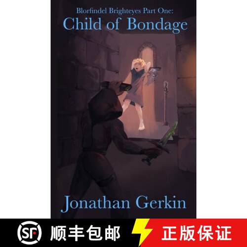 【3-4周达】Child Of Bondage: Blorfindel Brighteyes Part One [9781960647016]
