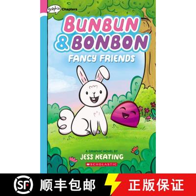 预订 Fancy Friends: A Graphix Chapters Book (Bunbun & Bonbon #1): Volume 1 [9781338646825]