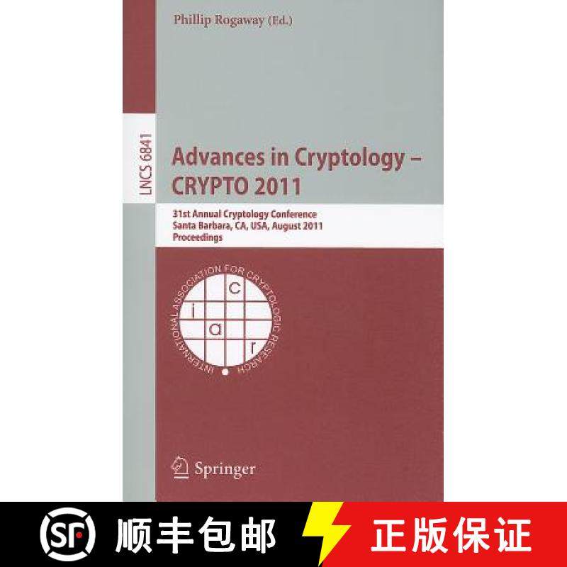 【3-4周达】Advances in Cryptology -- CRYPTO 2011 : 31st Annual Cryptology Conference, Santa Barbara, ... [9783642227912]