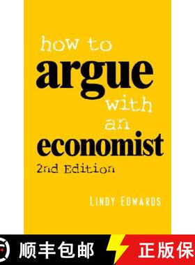 【3-4周达】How to Argue with an Economist: Reopening Political Debate in Australia [9780521699433]