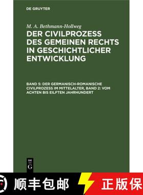 预订 Der Germanisch-Romanische Civilprozeß Im Mittelalter, Band 2: Vom Achten Bis Eilften Jahrhunder... [9783112673119]