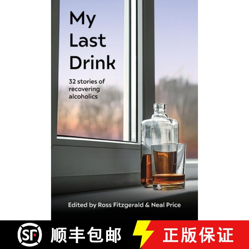 【3-4周达】My Last Drink: 32 stories of recovering alcoholics [9781922815224]