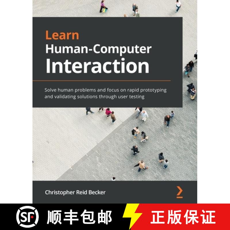 【2-3周达】Learn Human-Computer Interaction: Solve human problems and focus on rapid prototyping and ... [9781838820329]