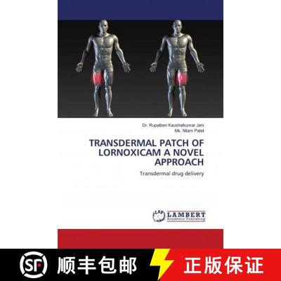 预订 TRANSDERMAL PATCH OF LORNOXICAM A NOVEL APPROACH [9786202798501]