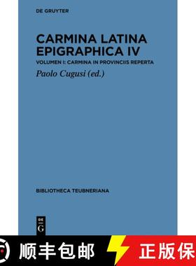 【3-4周达】Carmina Latina Epigraphica：post Buechelerianam collectionem editam reperta cognitacollegi... [9783110636109]