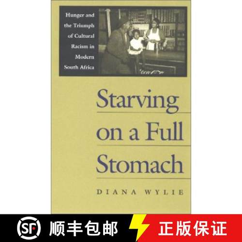 预订 Starving on a Full Stomach: Hunger and the Triumph of Cultural Racism in Modern South Africa [9780813920474]