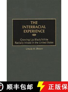 预订 The Interracial Experience: Growing Up Black/White Racially Mixed in the United States [9780275970468]