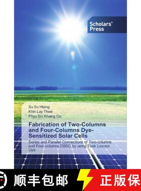 预订 Fabrication of Two-Columns and Four-Columns Dye-Sensitized Solar Cells [9783639713947]