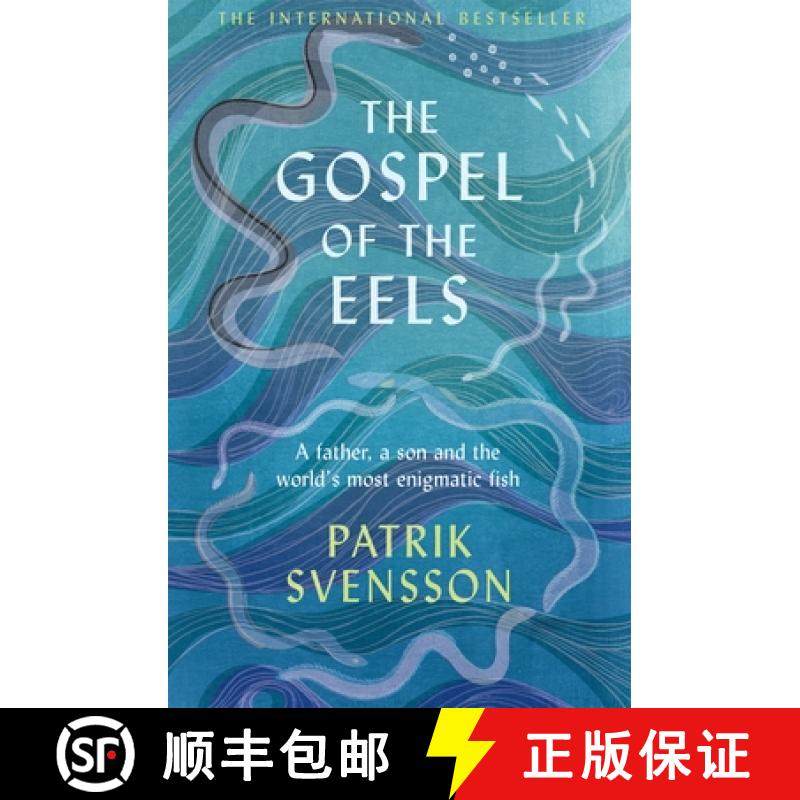 【3-4周达】The Gospel of the Eels: A Father  a Son and the World's Most Enigmatic Fish [9781529030693]
