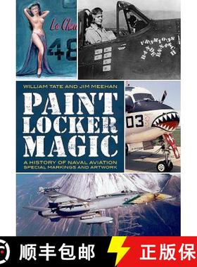 【3-4周达】Paint Locker Magic: A History of Naval Aviation Special Markings and Artwork [9781625450418]