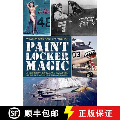 【3-4周达】Paint Locker Magic: A History of Naval Aviation Special Markings and Artwork [9781625450418]