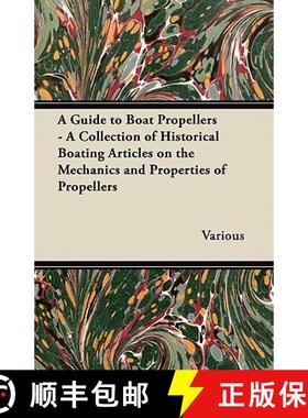 【3-4周达】A Guide to Boat Propellers - A Collection of Historical Boating Articles on the Mechanics ... [9781447413875]