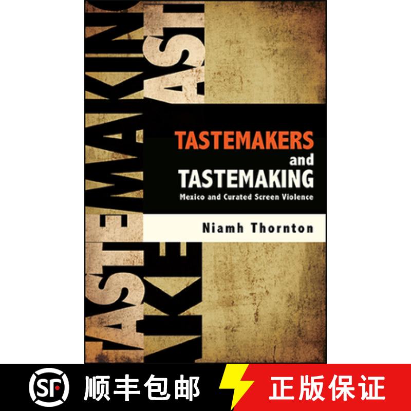 【3-4周达】Tastemakers and Tastemaking : Mexico and Curated Screen Violence [9781438481135]