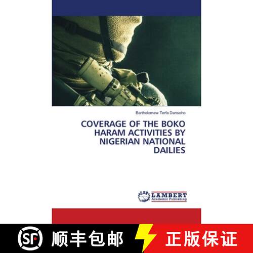 【3-4周达】COVERAGE OF THE BOKO HARAM ACTIVITIES BY NIGERIAN NATIONAL DAILIES (Aufl.) [9786207809554]