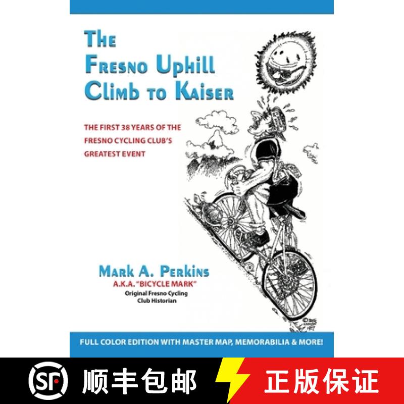 【2-3周达】The Fresno Uphill Climb to Kaiser: The First 38 Years of the Fresno Cycling Club's Greates... [9781088086223]