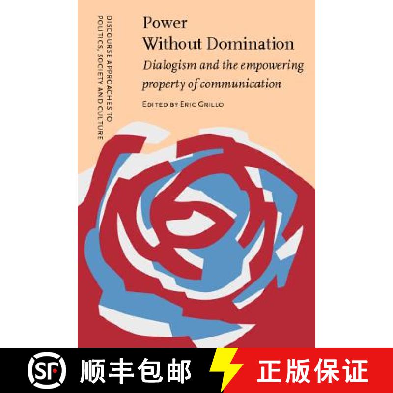 【2-3周达】Power Without Domination: Dialogism and the empowering property of communication [9789027227027]