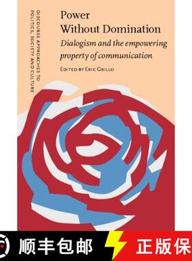 【3-4周达】Power Without Domination: Dialogism and the empowering property of communication [9789027227027]