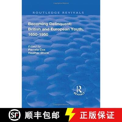 【3-4周达】精装 Becoming Delinquent: British and European Youth, 1650-1950 [9781138740457]