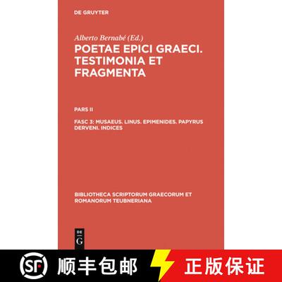 预订 Poetae Epici Graeci: Testamonia et fragmenta: Pars II/Fasc 3: Musaeus. Linus. Epimenides. Papyru... [9783110194876]