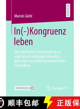 【3-4周达】In(-)Kongruenz leben : Eine qualitative Untersuchung zu vegetarisch und vegan lebenden Men... [9783658422554]
