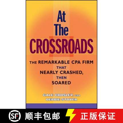 【3-4周达】At The Crossroads: The Remarkable Cpa Firm That Nearly Crashed, Then Soared [Wiley会计] [9780470148174]