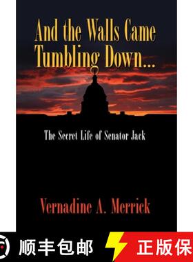 【3-4周达】And the Walls Came Tumbling Down, the Secret Life of Senator Jack [9781608602131]