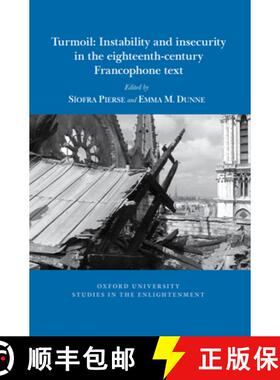 【3-4周达】Turmoil: Instability and Insecurity in the Eighteenth-Century Francophone Text [9781800856240]