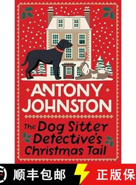 【3-4周达】The Dog Sitter Detective's Christmas Tail: The tail-wagging cosy crime series [9780749031916]