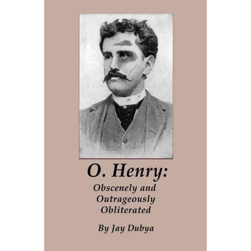 henry: obscenely and outrageously obliterated [9781589096776]