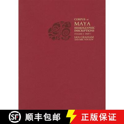 【3-4周达】Corpus of Maya Hieroglyphic Inscriptions, Volume 3: Part 1: Yaxchilan [9780873657884]