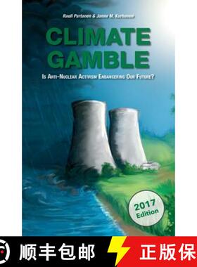 【3-4周达】Climate Gamble: Is Anti-Nuclear Activism Endangering Our Future? (2017 edition) [9789527139110]