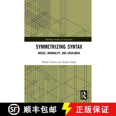 预订 Symmetrizing Syntax: Merge, Minimality, and Equilibria (Routledge Studies in Linguistics) [9781138944435]