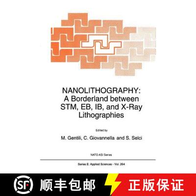 【3-4周达】Nanolithography : A Borderland between STM, EB, IB, and X-Ray Lithographies [9789048143887]