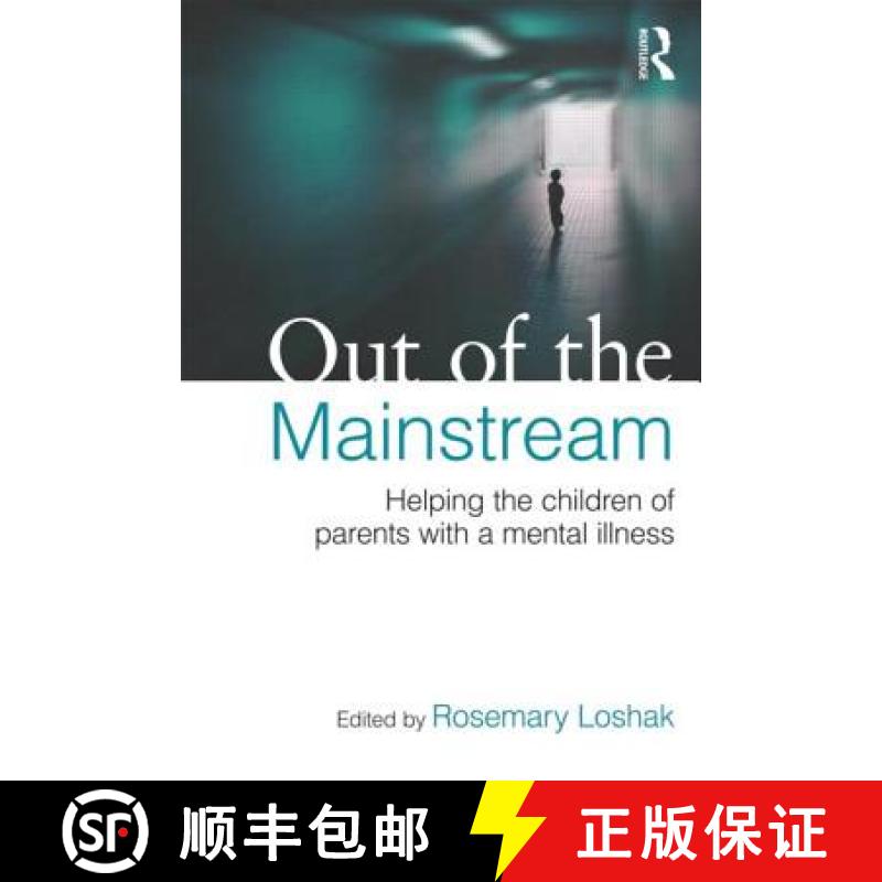 【3-4周达】Out of the Mainstream: Helping the children of parents with a mental illness: Helping the ... [9780415682701]