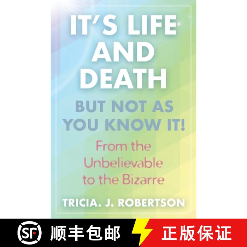 【2-3周达】It's Life And Death, But Not As You Know It!: From the Unbelievable to the Bizarre [9781786771438]