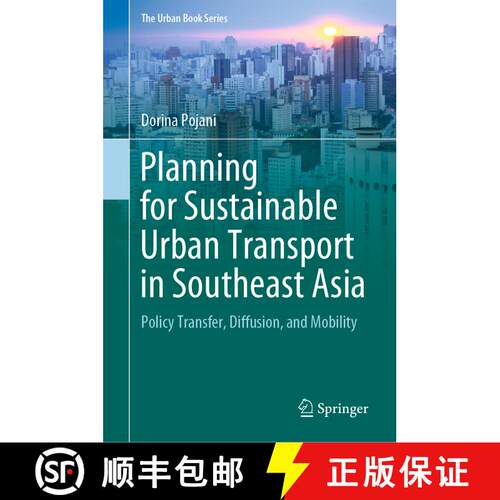 【3-4周达】精装 Planning for Sustainable Urban Transport in Southeast Asia: Policy Transfer, Diffusio... [9783030419745]