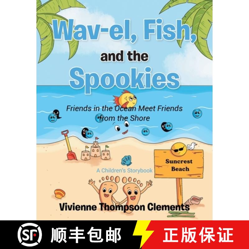 【3-4周达】Wav-el, Fish, and the Spookies: Friends in the Ocean Meet Friends from the Shore: A Childr... [9798886169553]