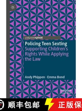 【3-4周达】Policing Teen Sexting : Supporting Children's Rights While Applying the Law [9783031314544]