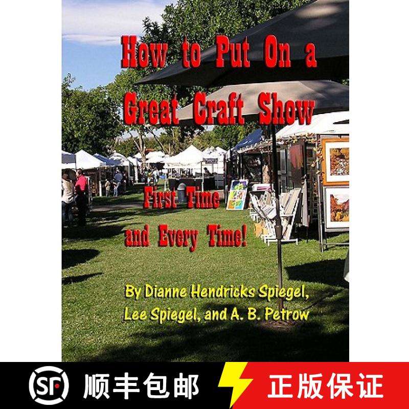 【3-4周达】How To Put On A Great Craft Show: First Time And Every Time! [9780965519380]