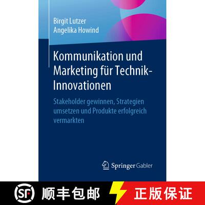 【3-4周达】Kommunikation und Marketing für Technik-Innovationen : Stakeholder gewinnen, Strategien u... [9783658272616]