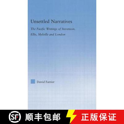 【3-4周达】Unsettled Narratives : The Pacific Writings of Stevenson, Ellis, Melville and London [9781138813939]