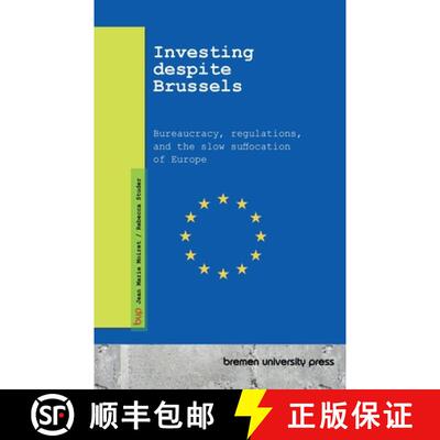 【3-4周达】Investing despite Brussels: Bureaucracy, regulations, and the slow suffocation of Europe [9783691734867]